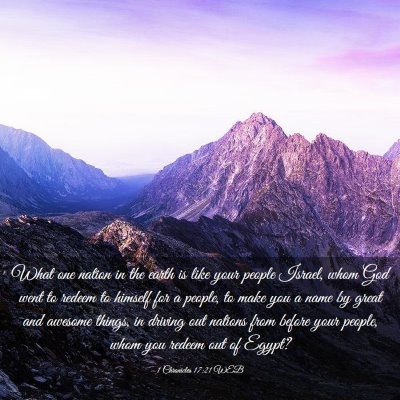 Picture 03 - 1 Chronicles 17:21 WEB - What one nation in the earth is like your people - Bible Verse Picture