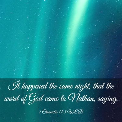 Picture 03 - 1 Chronicles 17:3 WEB - It happened the same night, that the word of God - Bible Verse Picture