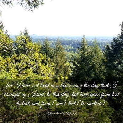 Picture 03 - 1 Chronicles 17:5 WEB - for I have not lived in a house since the day - Bible Verse Picture