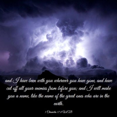 Picture 03 - 1 Chronicles 17:8 WEB - and I have been with you wherever you have gone, - Bible Verse Picture