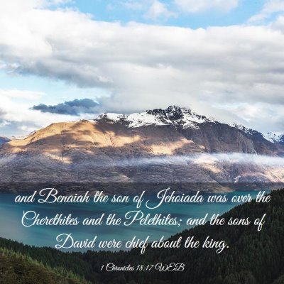 Picture 03 - 1 Chronicles 18:17 WEB - and Benaiah the son of Jehoiada was over the - Bible Verse Picture