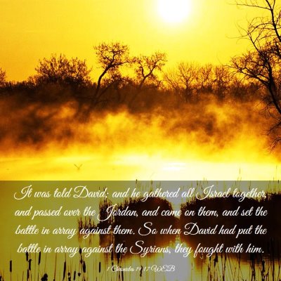 Picture 03 - 1 Chronicles 19:17 WEB - It was told David; and he gathered all Israel - Bible Verse Picture