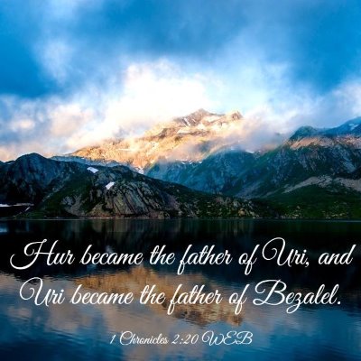 Picture 03 - 1 Chronicles 2:20 WEB - Hur became the father of Uri, and Uri became the - Bible Verse Picture
