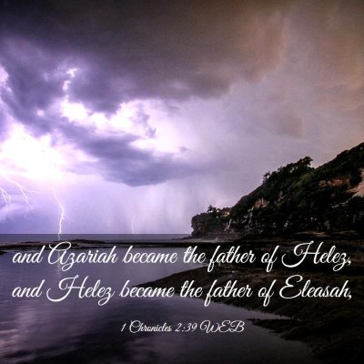 Picture 03 - 1 Chronicles 2:39 WEB - and Azariah became the father of Helez, and Helez - Bible Verse Picture