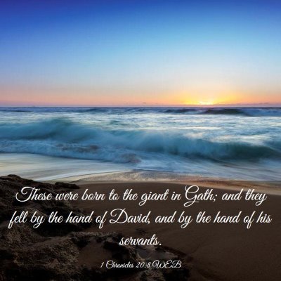 Picture 03 - 1 Chronicles 20:8 WEB - These were born to the giant in Gath; and they - Bible Verse Picture