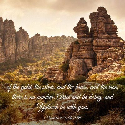 Picture 03 - 1 Chronicles 22:16 WEB - of the gold, the silver, and the brass, and the - Bible Verse Picture