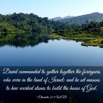 Picture 03 - 1 Chronicles 22:2 WEB - David commanded to gather together the foreigners - Bible Verse Picture