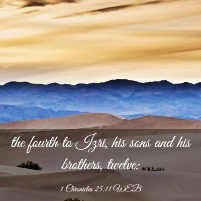 Picture 03 - 1 Chronicles 25:11 WEB - the fourth to Izri, his sons and his brothers, - Bible Verse Picture
