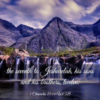Picture 03 - 1 Chronicles 25:14 WEB - the seventh to Jesharelah, his sons and his - Bible Verse Picture