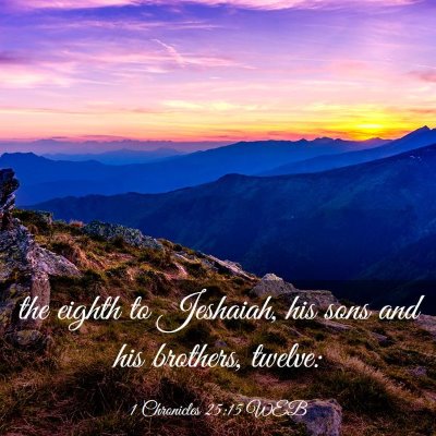 Picture 03 - 1 Chronicles 25:15 WEB - the eighth to Jeshaiah, his sons and his - Bible Verse Picture