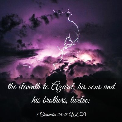 Picture 03 - 1 Chronicles 25:18 WEB - the eleventh to Azarel, his sons and his - Bible Verse Picture