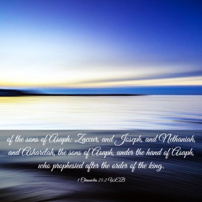 Picture 03 - 1 Chronicles 25:2 WEB - of the sons of Asaph: Zaccur, and Joseph, and - Bible Verse Picture
