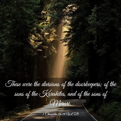 Picture 03 - 1 Chronicles 26:19 WEB - These were the divisions of the doorkeepers; of - Bible Verse Picture