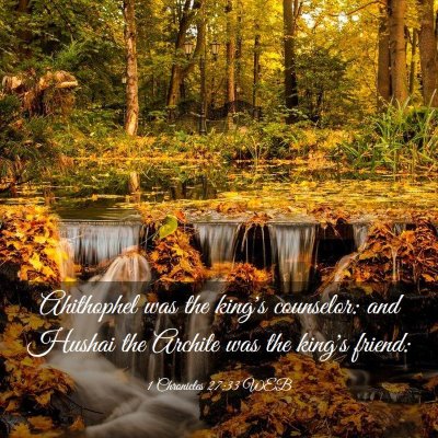 Picture 03 - 1 Chronicles 27:33 WEB - Ahithophel was the king's counselor: and Hushai - Bible Verse Picture