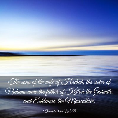 Picture 03 - 1 Chronicles 4:19 WEB - The sons of the wife of Hodiah, the sister of - Bible Verse Picture