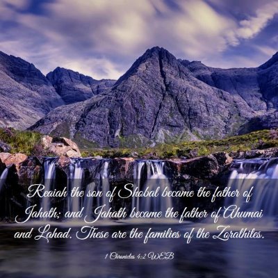 Picture 03 - 1 Chronicles 4:2 WEB - Reaiah the son of Shobal became the father of - Bible Verse Picture