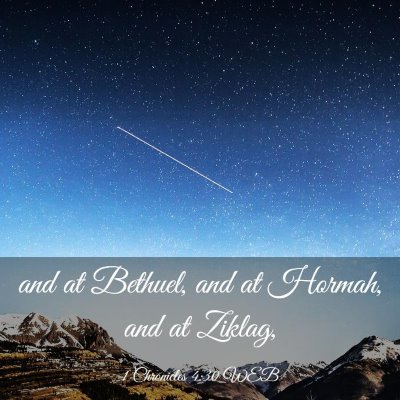 Picture 03 - 1 Chronicles 4:30 WEB - and at Bethuel, and at Hormah, and at - Bible Verse Picture