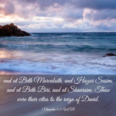 Picture 03 - 1 Chronicles 4:31 WEB - and at Beth Marcaboth, and Hazar Susim, and at - Bible Verse Picture