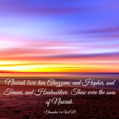Picture 03 - 1 Chronicles 4:6 WEB - Naarah bore him Ahuzzam, and Hepher, and Temeni, - Bible Verse Picture
