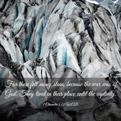 Picture 03 - 1 Chronicles 5:22 WEB - For there fell many slain, because the war was of - Bible Verse Picture