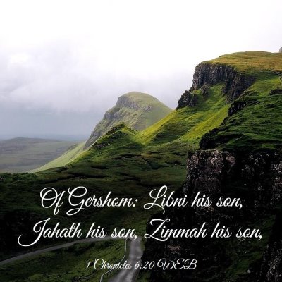 Picture 03 - 1 Chronicles 6:20 WEB - Of Gershom: Libni his son, Jahath his son, Zimmah - Bible Verse Picture