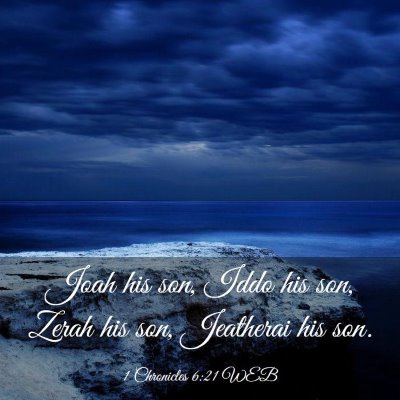 Picture 03 - 1 Chronicles 6:21 WEB - Joah his son, Iddo his son, Zerah his son, - Bible Verse Picture