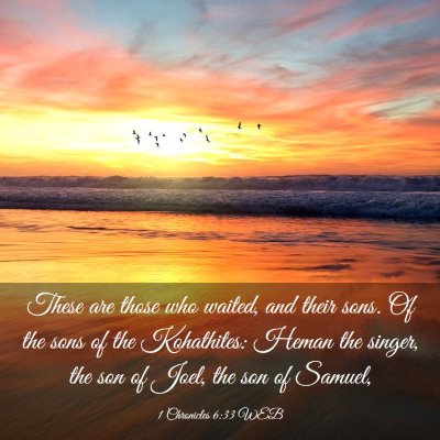 Picture 03 - 1 Chronicles 6:33 WEB - These are those who waited, and their sons. Of - Bible Verse Picture