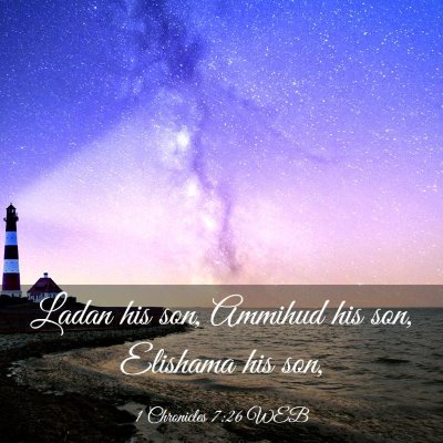 Picture 03 - 1 Chronicles 7:26 WEB - Ladan his son, Ammihud his son, Elishama his - Bible Verse Picture