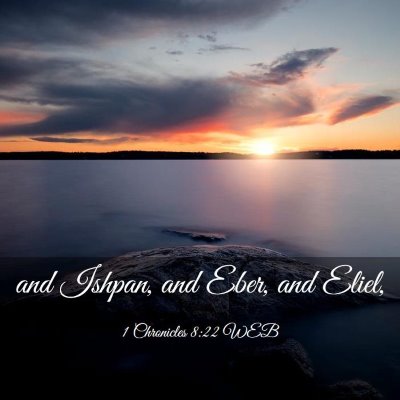 Picture 03 - 1 Chronicles 8:22 WEB - and Ishpan, and Eber, and - Bible Verse Picture