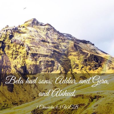 Picture 03 - 1 Chronicles 8:3 WEB - Bela had sons: Addar, and Gera, and - Bible Verse Picture