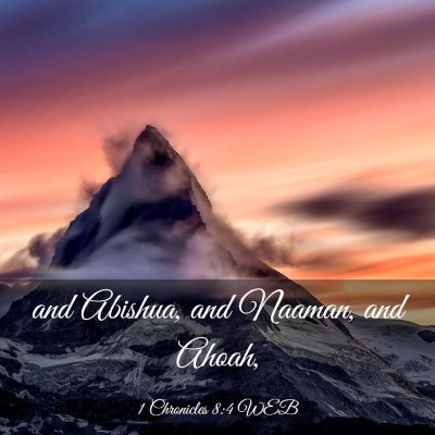 Picture 03 - 1 Chronicles 8:4 WEB - and Abishua, and Naaman, and - Bible Verse Picture