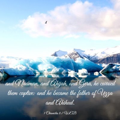 Picture 03 - 1 Chronicles 8:7 WEB - and Naaman, and Ahijah, and Gera, he carried them - Bible Verse Picture