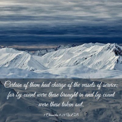 Picture 03 - 1 Chronicles 9:28 WEB - Certain of them had charge of the vessels of - Bible Verse Picture