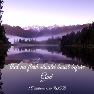 Picture 03 - 1 Corinthians 1:29 WEB - that no flesh should boast before - Bible Verse Picture