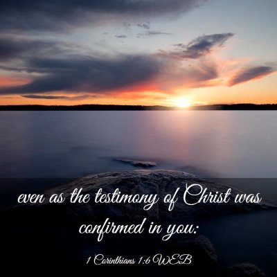 Picture 03 - 1 Corinthians 1:6 WEB - even as the testimony of Christ was confirmed in - Bible Verse Picture