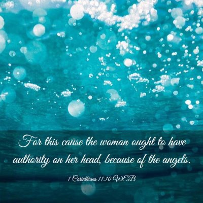Picture 03 - 1 Corinthians 11:10 WEB - For this cause the woman ought to have authority - Bible Verse Picture