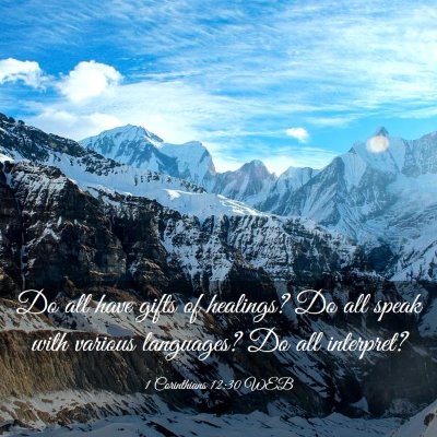 Picture 03 - 1 Corinthians 12:30 WEB - Do all have gifts of healings? Do all speak with - Bible Verse Picture