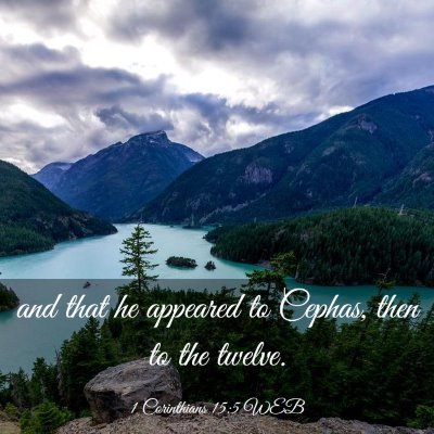 Picture 03 - 1 Corinthians 15:5 WEB - and that he appeared to Cephas, then to the - Bible Verse Picture