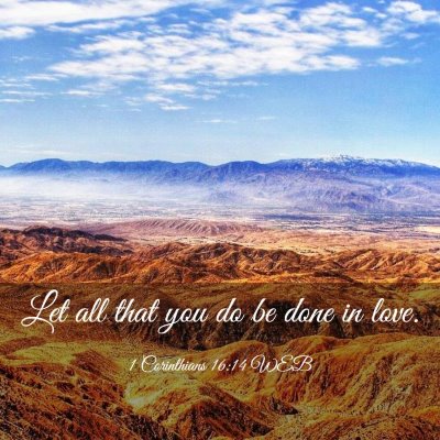 Picture 03 - 1 Corinthians 16:14 WEB - Let all that you do be done in - Bible Verse Picture