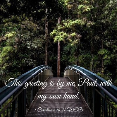 Picture 03 - 1 Corinthians 16:21 WEB - This greeting is by me, Paul, with my own - Bible Verse Picture