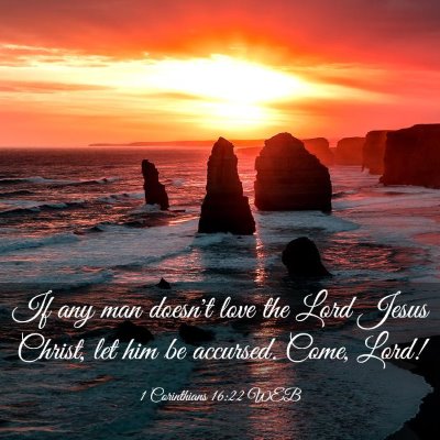 Picture 03 - 1 Corinthians 16:22 WEB - If any man doesn't love the Lord Jesus Christ, - Bible Verse Picture