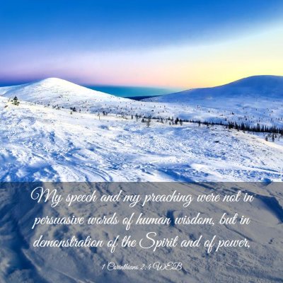 Picture 03 - 1 Corinthians 2:4 WEB - My speech and my preaching were not in persuasive - Bible Verse Picture