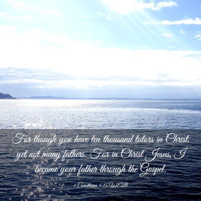 Picture 03 - 1 Corinthians 4:15 WEB - For though you have ten thousand tutors in - Bible Verse Picture