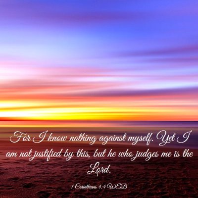 Picture 03 - 1 Corinthians 4:4 WEB - For I know nothing against myself. Yet I am not - Bible Verse Picture