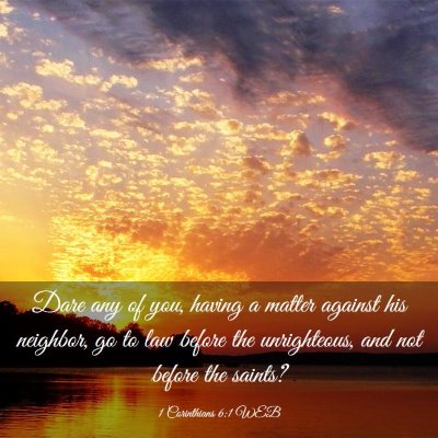 Picture 03 - 1 Corinthians 6:1 WEB - Dare any of you, having a matter against his - Bible Verse Picture