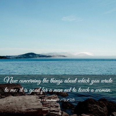 Picture 03 - 1 Corinthians 7:1 WEB - Now concerning the things about which you wrote - Bible Verse Picture