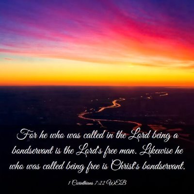 Picture 03 - 1 Corinthians 7:22 WEB - For he who was called in the Lord being a - Bible Verse Picture