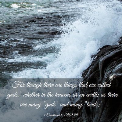 Picture 03 - 1 Corinthians 8:5 WEB - For though there are things that are called - Bible Verse Picture