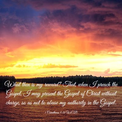 Picture 03 - 1 Corinthians 9:18 WEB - What then is my reward? That, when I preach the - Bible Verse Picture