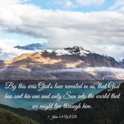 Picture 03 - 1 John 4:9 WEB - By this was God's love revealed in us, that God - Bible Verse Picture